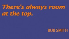 Bob Smith Arrangement / There's always room at the top